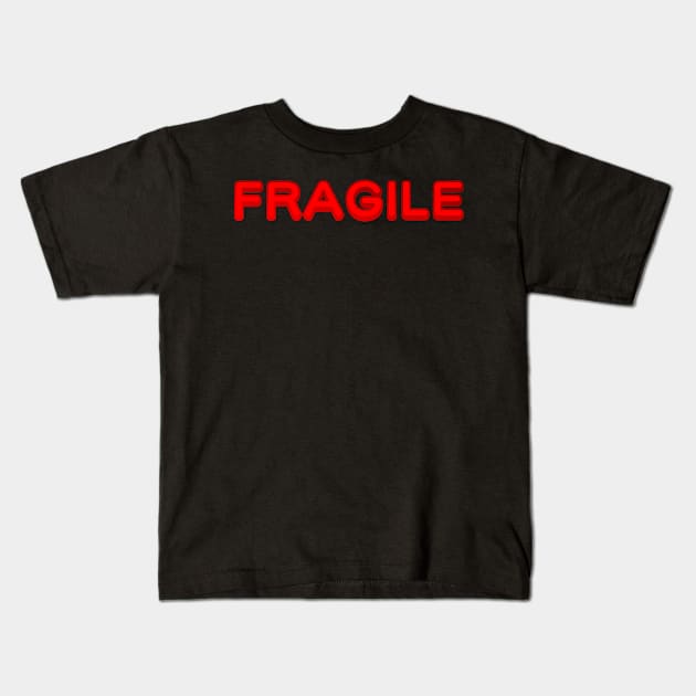 Fragile Kids T-Shirt by TheQueerPotato